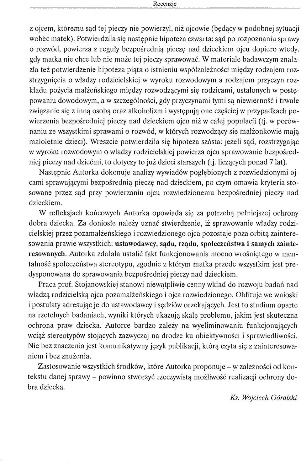 lub nie m oże tej pieczy spraw ow ać.