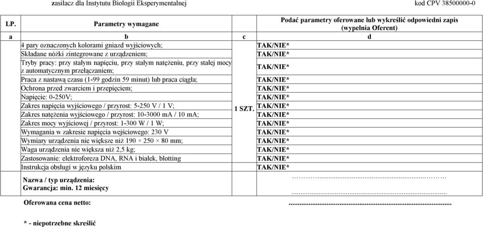napięcia wyjściowego / przyrost: 5-250 V / 1 V; 1 SZT.