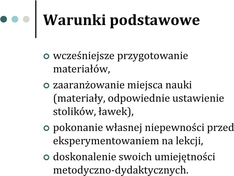 stolików, ławek), pokonanie własnej niepewności przed