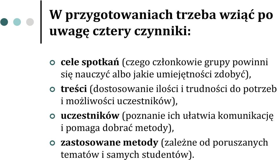 trudności do potrzeb i możliwości uczestników), uczestników (poznanie ich ułatwia