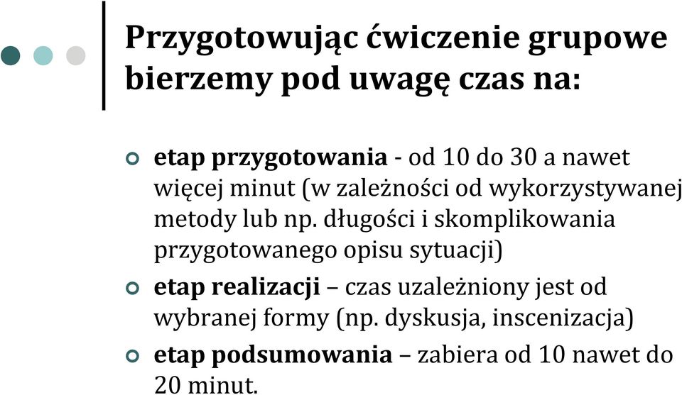 długości i skomplikowania przygotowanego opisu sytuacji) etap realizacji czas