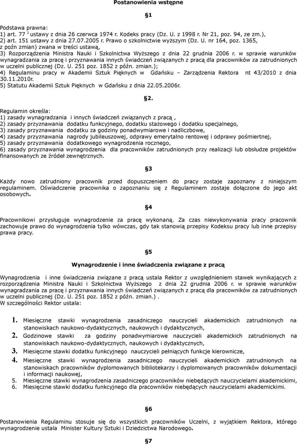 w sprawie warunków wynagradzania za pracę i przyznawania innych świadczeń związanych z pracą dla pracowników za zatrudnionych w uczelni publicznej (Dz. U. 251 poz. 1852 z późn. zmian.