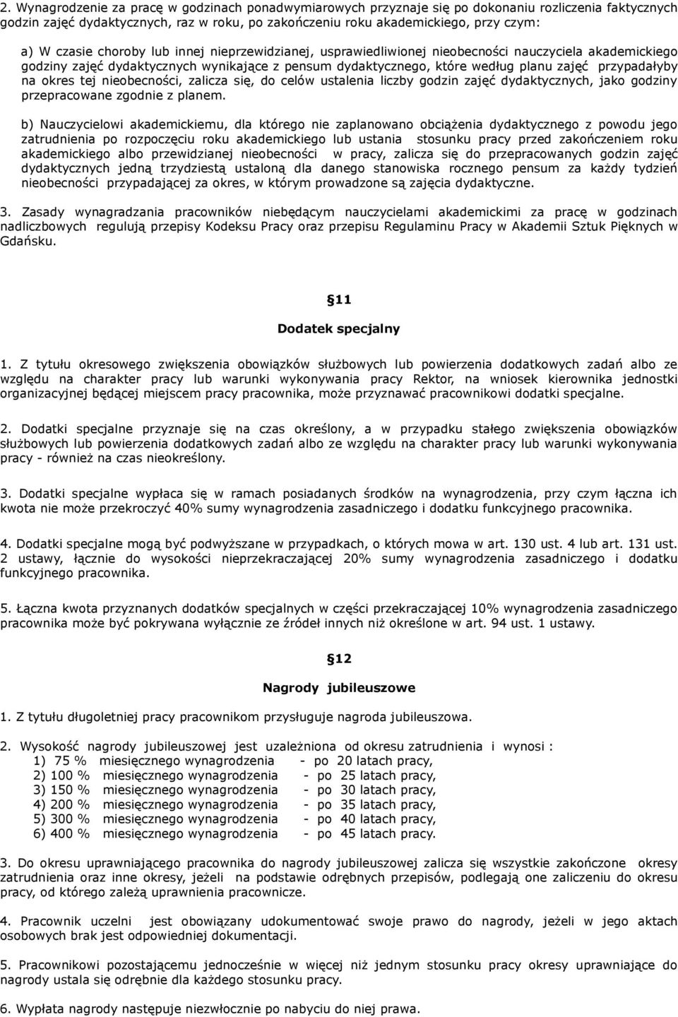 przypadałyby na okres tej nieobecności, zalicza się, do celów ustalenia liczby godzin zajęć dydaktycznych, jako godziny przepracowane zgodnie z planem.