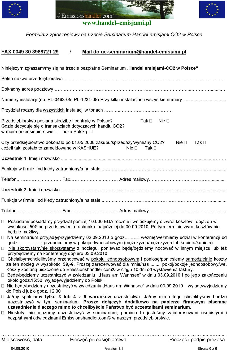 PL-0493-05, PL-1234-08) Przy kilku instalacjach wszystkie numery... Przydział roczny dla wszystkich instalacji w tonach.... Przedsiębiorstwo posiada siedzibę i centralę w Polsce?