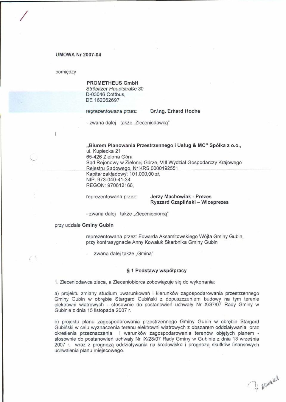 Kupiecka 21 65-426 Zielona Góra Sąd Rejonowy w Zielonej Górze, VIII Wydział Gospodarczy Krajowego Reję$tO,J_SądQWego,J'-ILKRS.OOOO:l92551 Kapitał zaktadow1~ 101.