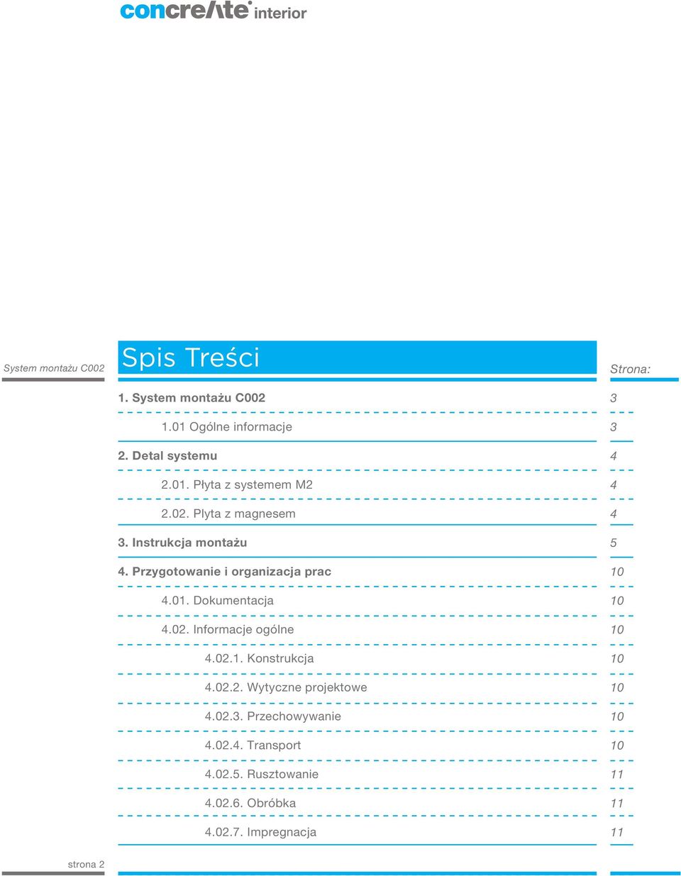 02. Informacje ogólne.02.1. Konstrukcja.02.2. Wytyczne projektowe.02.. Przechowywanie.02.. Transport.