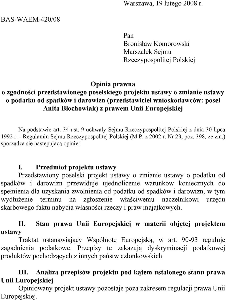 darowizn (przedstawiciel wnioskodawców: poseł Anita Błochowiak) z prawem Unii Europejskiej Na podstawie art. 34 ust. 9 uchwały Sejmu Rzeczypospolitej Polskiej z dnia 30 lipca 1992 r.