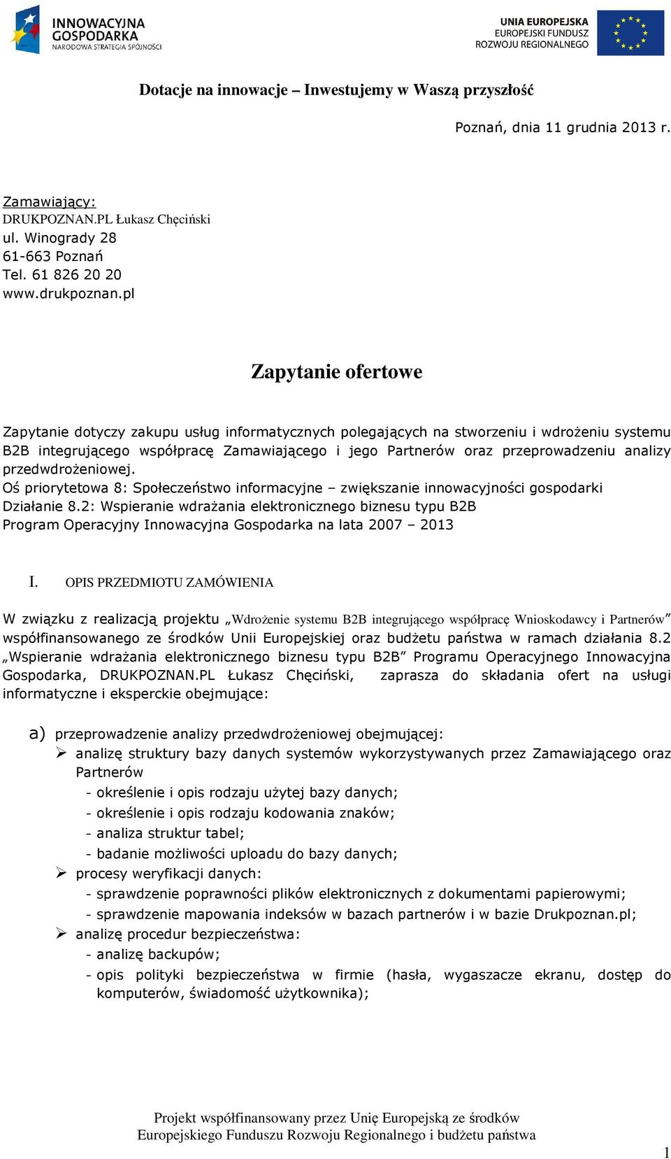 analizy przedwdrożeniowej. Oś priorytetowa 8: Społeczeństwo informacyjne zwiększanie innowacyjności gospodarki Działanie 8.