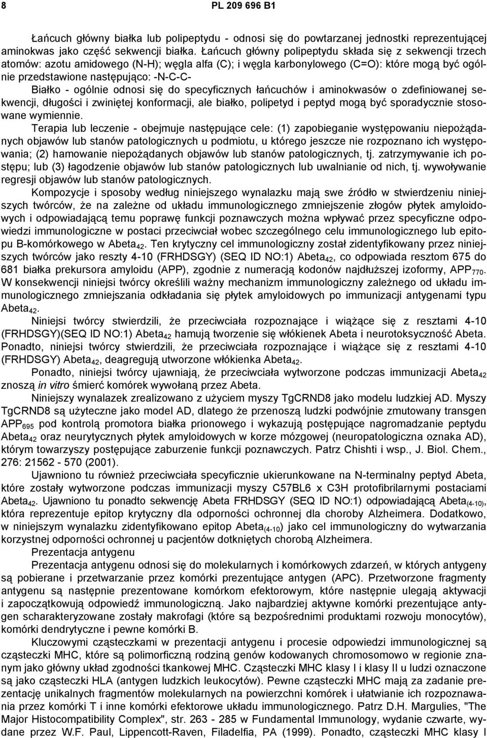 ogólnie odnosi się do specyficznych łańcuchów i aminokwasów o zdefiniowanej sekwencji, długości i zwiniętej konformacji, ale białko, polipetyd i peptyd mogą być sporadycznie stosowane wymiennie.