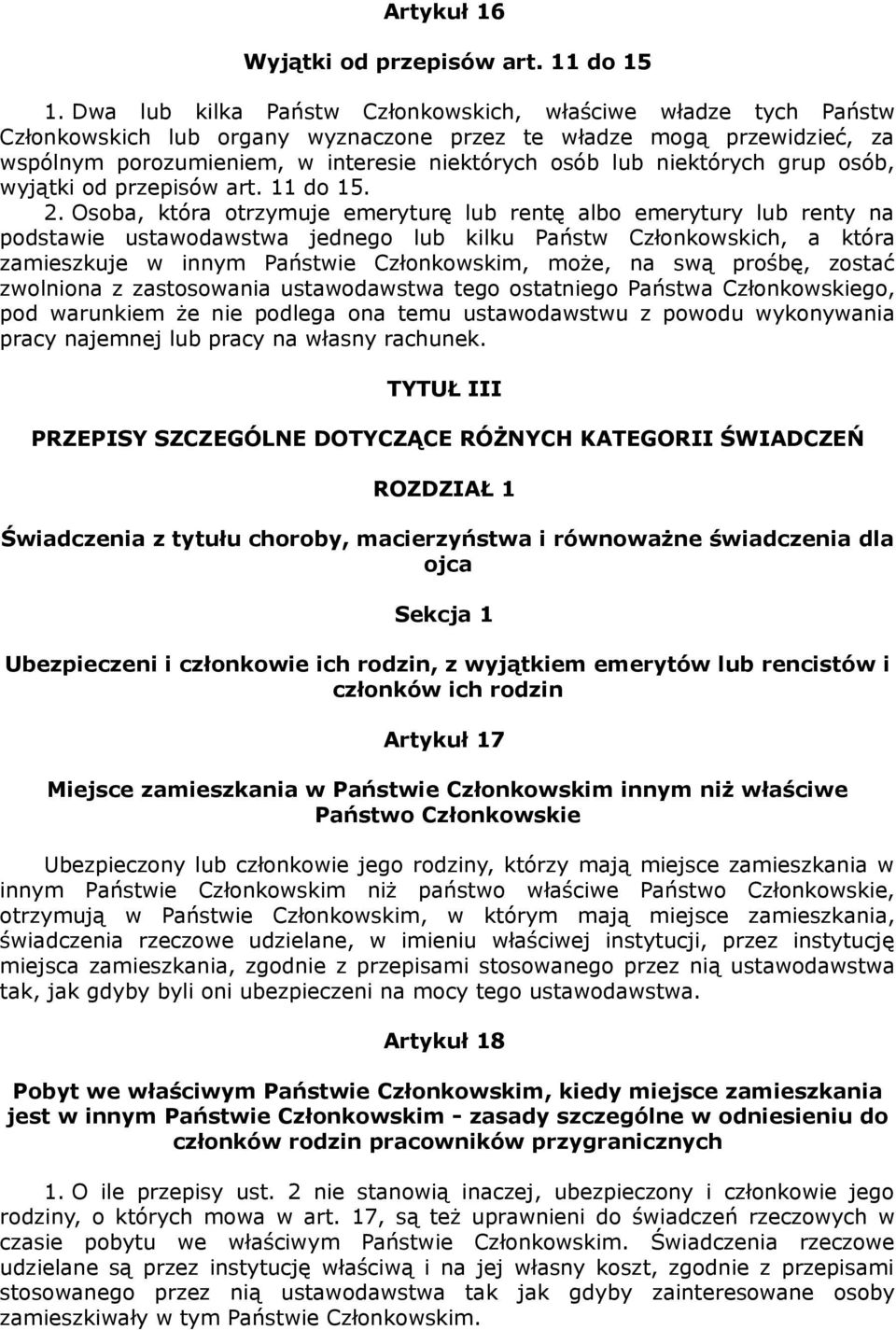niektórych grup osób, wyjątki od przepisów art. 11 do 15. 2.