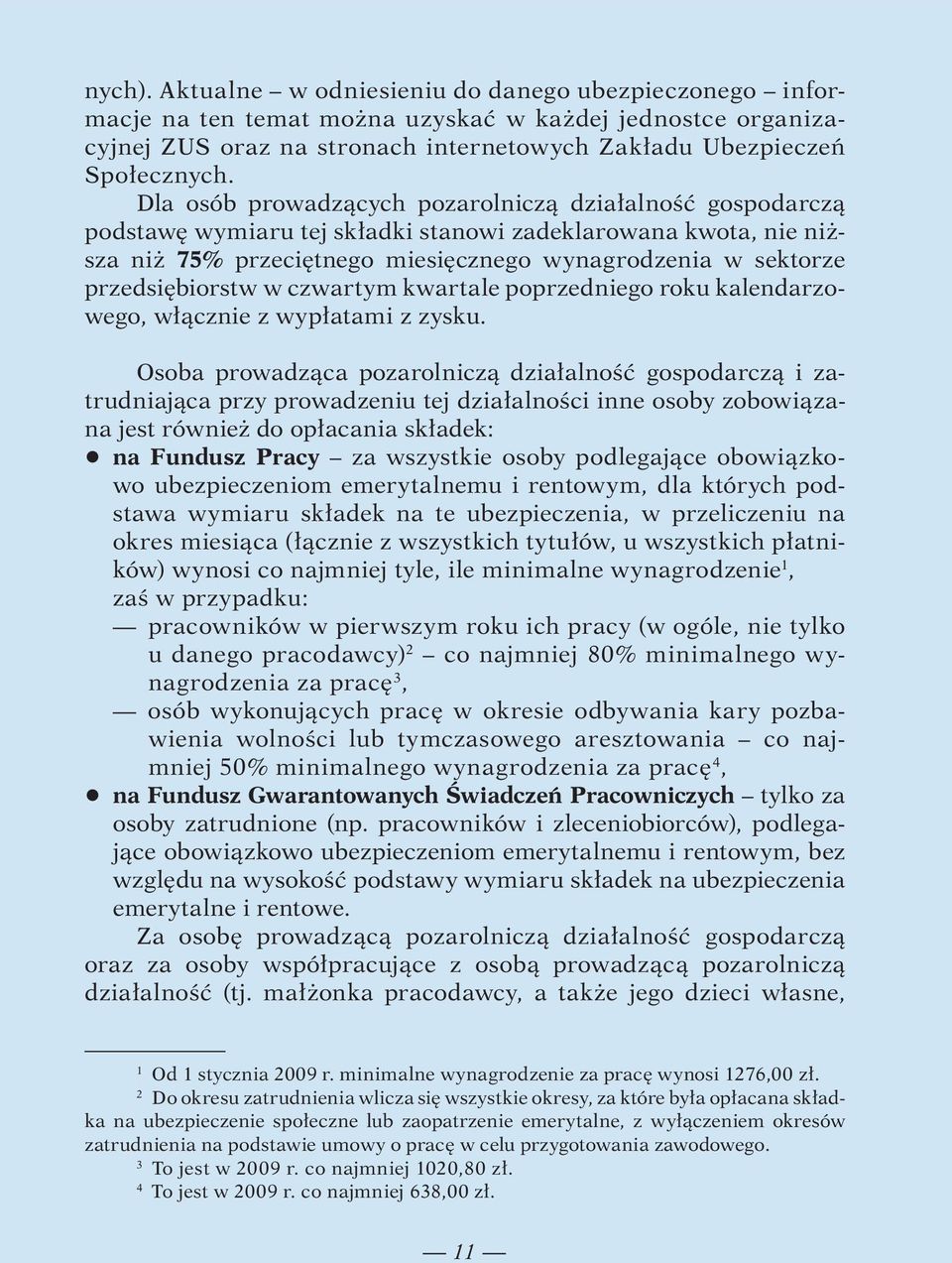 przedsiębiorstw w czwartym kwartale poprzedniego roku kalendarzowego, włącznie z wypłatami z zysku.