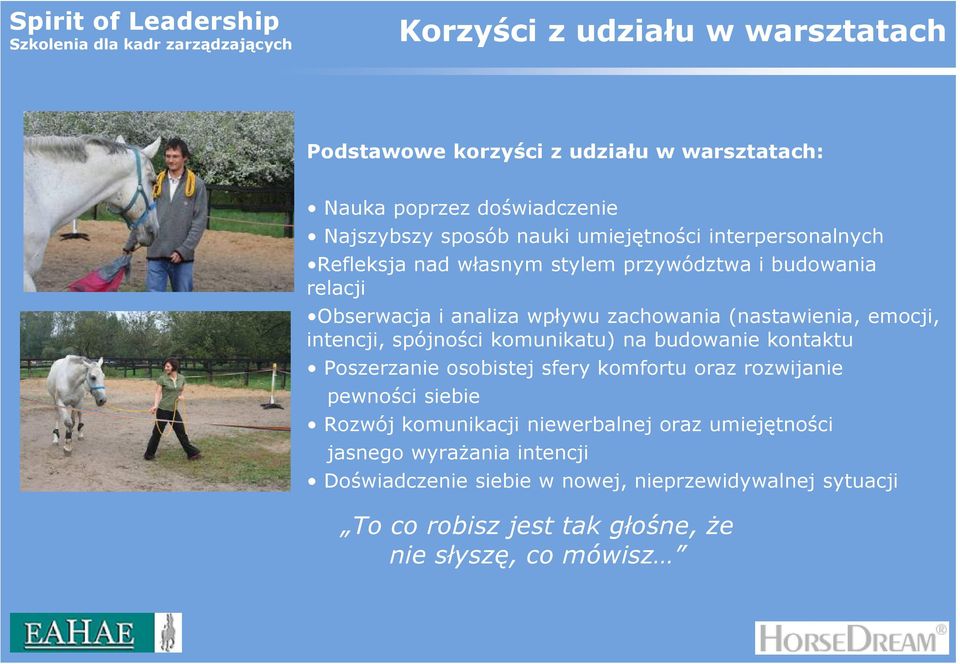 intencji, spójności komunikatu) na budowanie kontaktu Poszerzanie osobistej sfery komfortu oraz rozwijanie pewności siebie Rozwój komunikacji