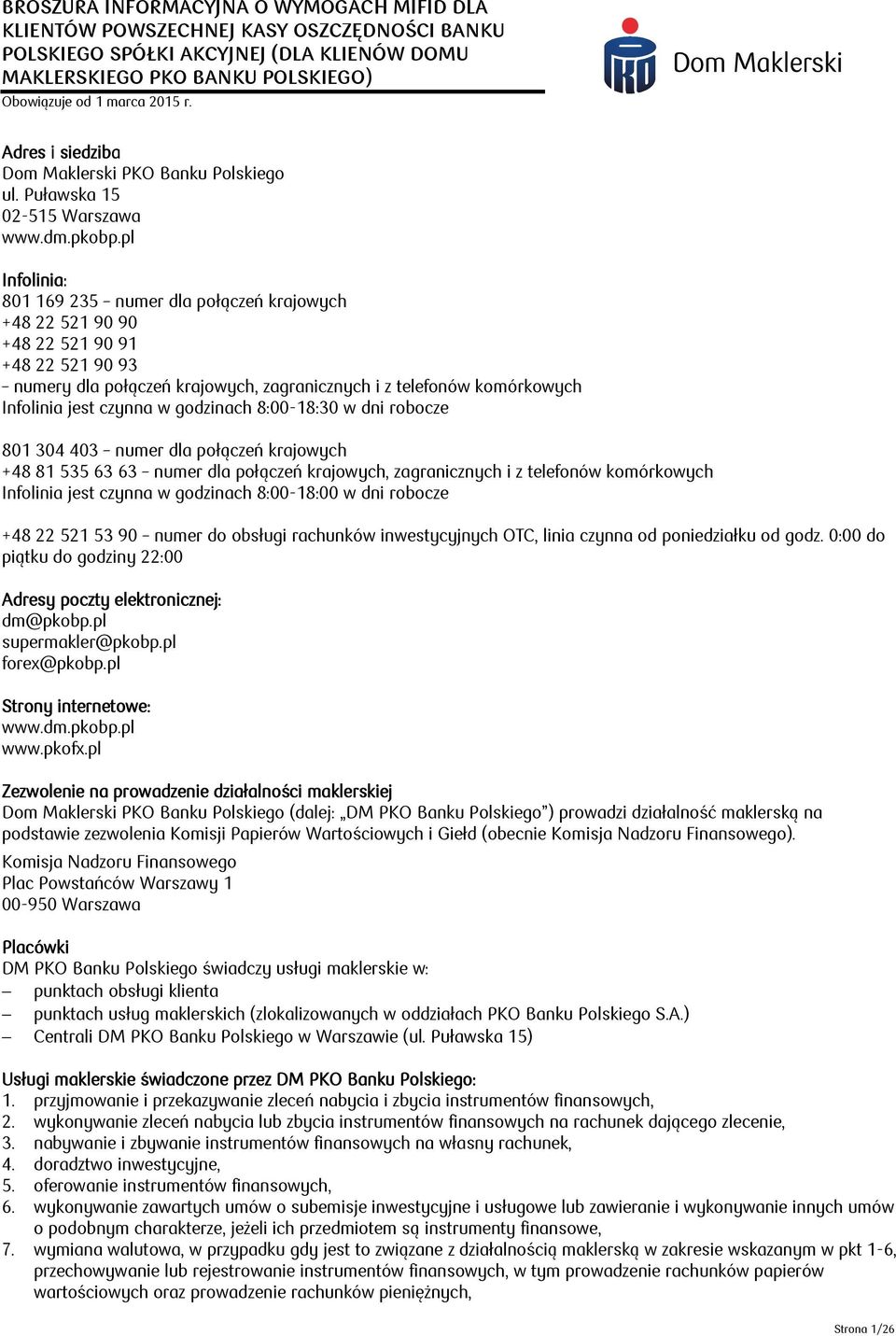 pl Infolinia: 801 169 235 numer dla połączeń krajowych +48 22 521 90 90 +48 22 521 90 91 +48 22 521 90 93 numery dla połączeń krajowych, zagranicznych i z telefonów komórkowych Infolinia jest czynna