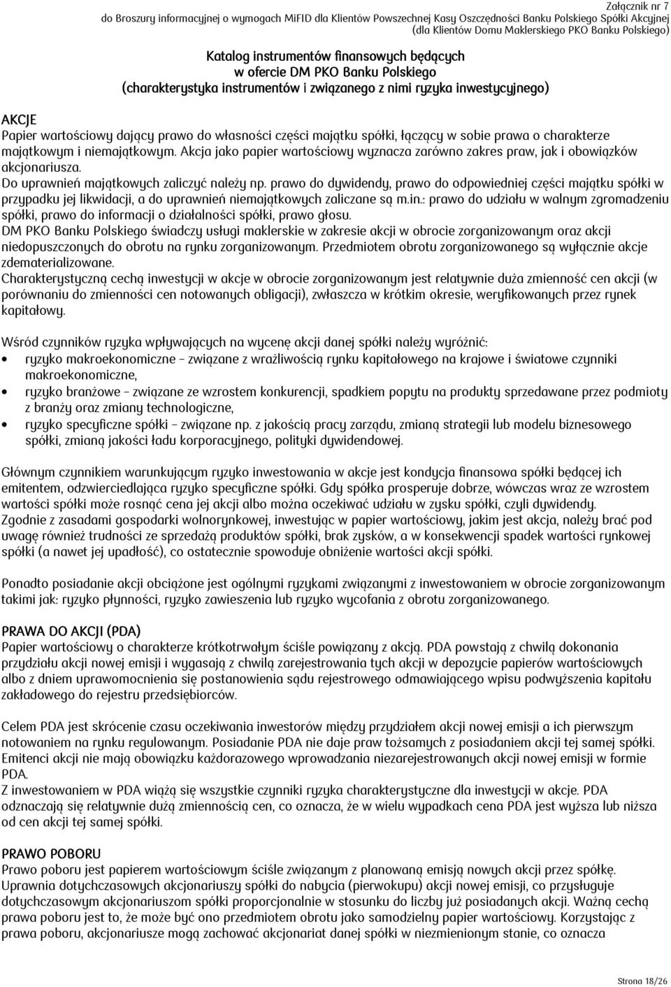 części majątku spółki, łączący w sobie prawa o charakterze majątkowym i niemajątkowym. Akcja jako papier wartościowy wyznacza zarówno zakres praw, jak i obowiązków akcjonariusza.