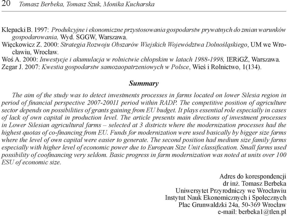 Zegar J. 2007: Kwestia gospodarstw samozaopatrzeniowych w Polsce, Wieś i Rolnictwo, 1(134).