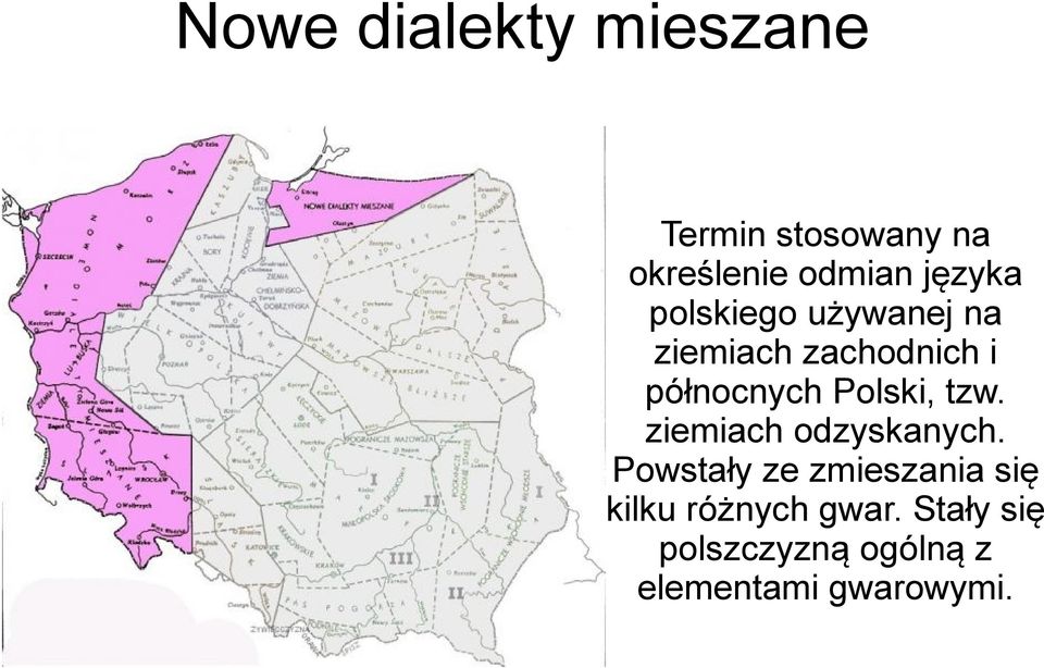Polski, tzw. ziemiach odzyskanych.