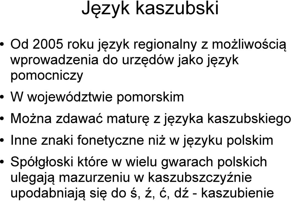 kaszubskiego Inne znaki fonetyczne niż w języku polskim Spółgłoski które w wielu