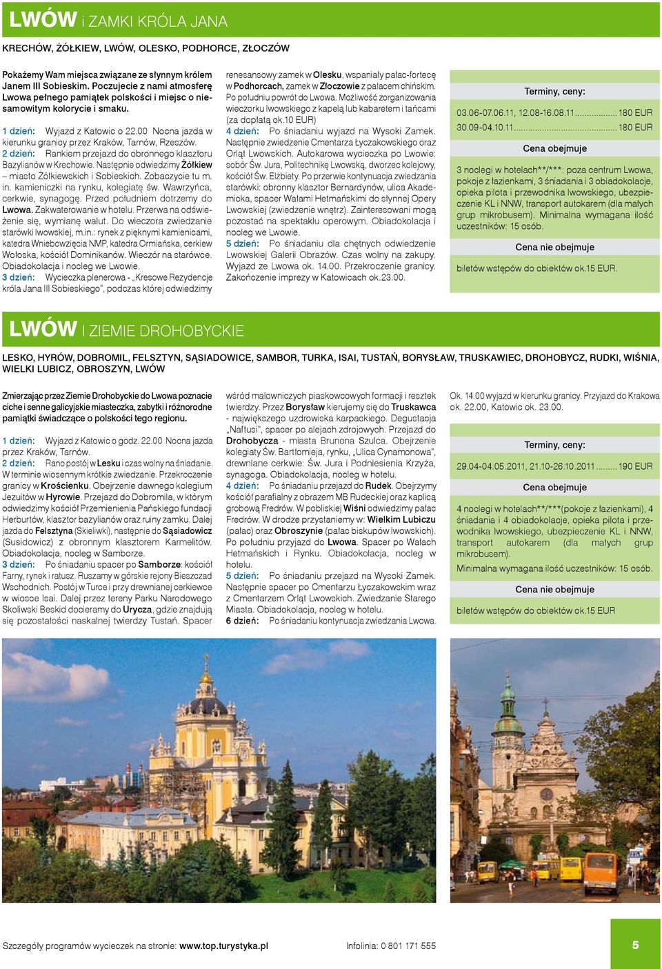 2 dzień: Rankiem przejazd do obronnego klasztoru Bazylianów w Krechowie. Następnie odwiedzimy Żółkiew miasto Żółkiewskich i Sobieskich. Zobaczycie tu m. in. kamieniczki na rynku, kolegiatę św.