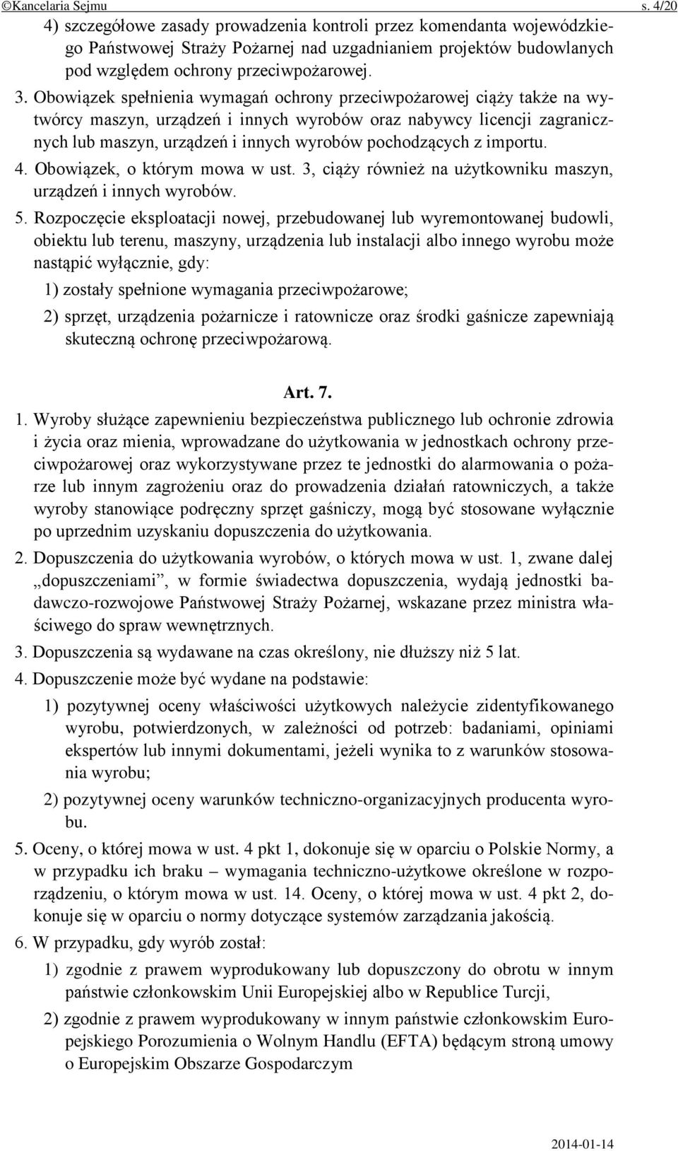 Obowiązek spełnienia wymagań ochrony przeciwpożarowej ciąży także na wytwórcy maszyn, urządzeń i innych wyrobów oraz nabywcy licencji zagranicznych lub maszyn, urządzeń i innych wyrobów pochodzących