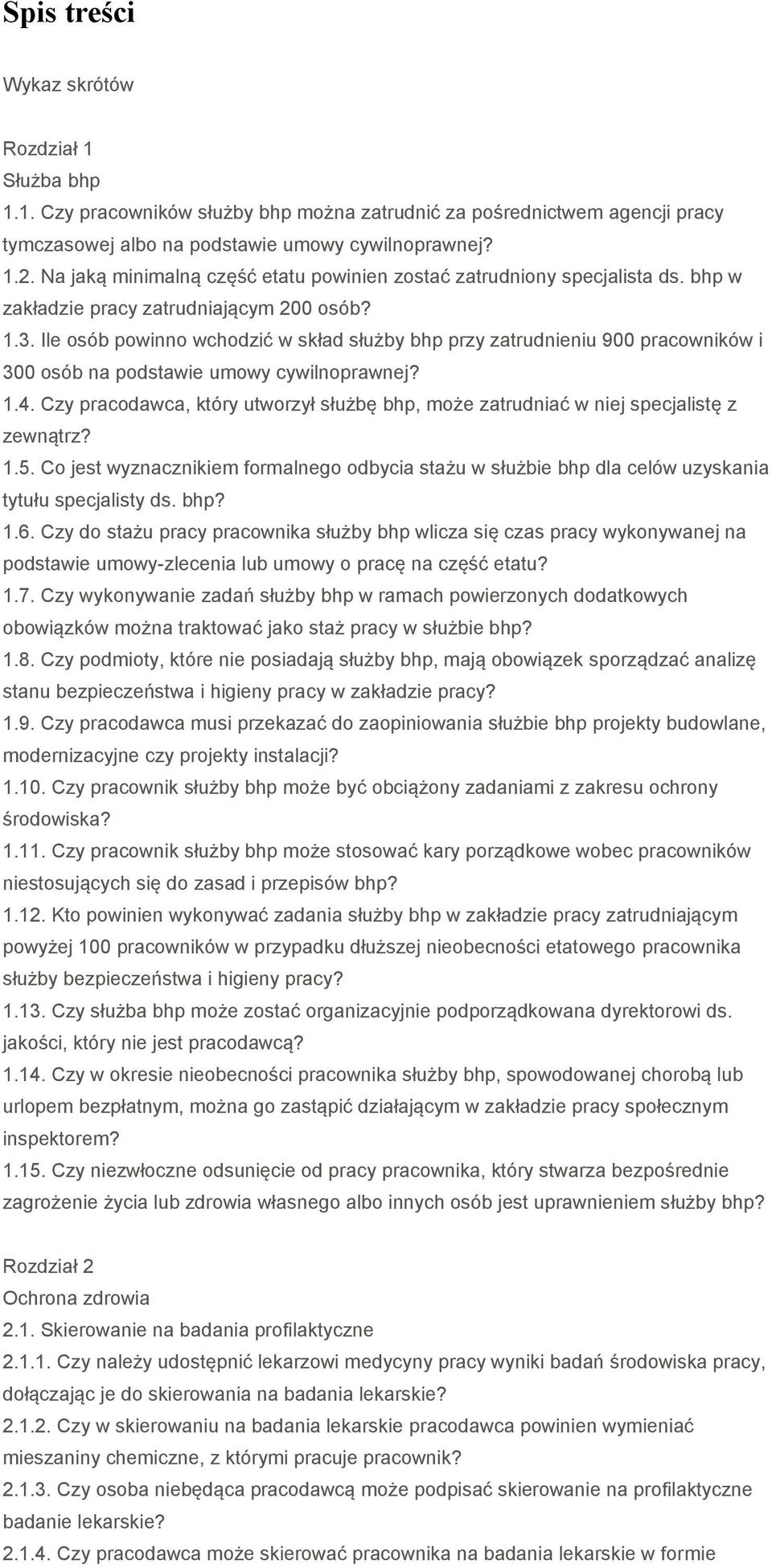 Ile osób powinno wchodzić w skład służby bhp przy zatrudnieniu 900 pracowników i 300 osób na podstawie umowy cywilnoprawnej? 1.4.