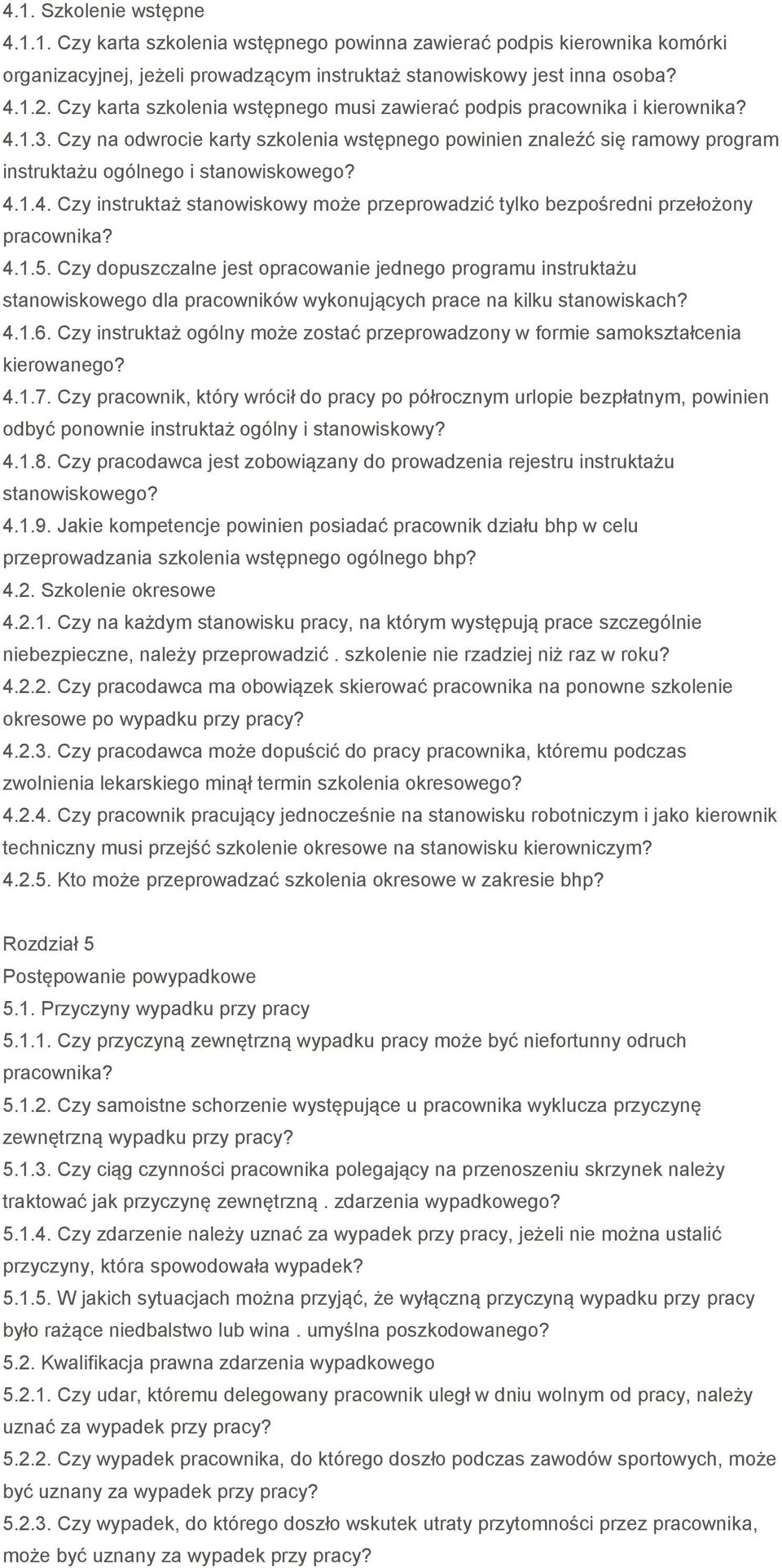 4.1.4. Czy instruktaż stanowiskowy może przeprowadzić tylko bezpośredni przełożony pracownika? 4.1.5.