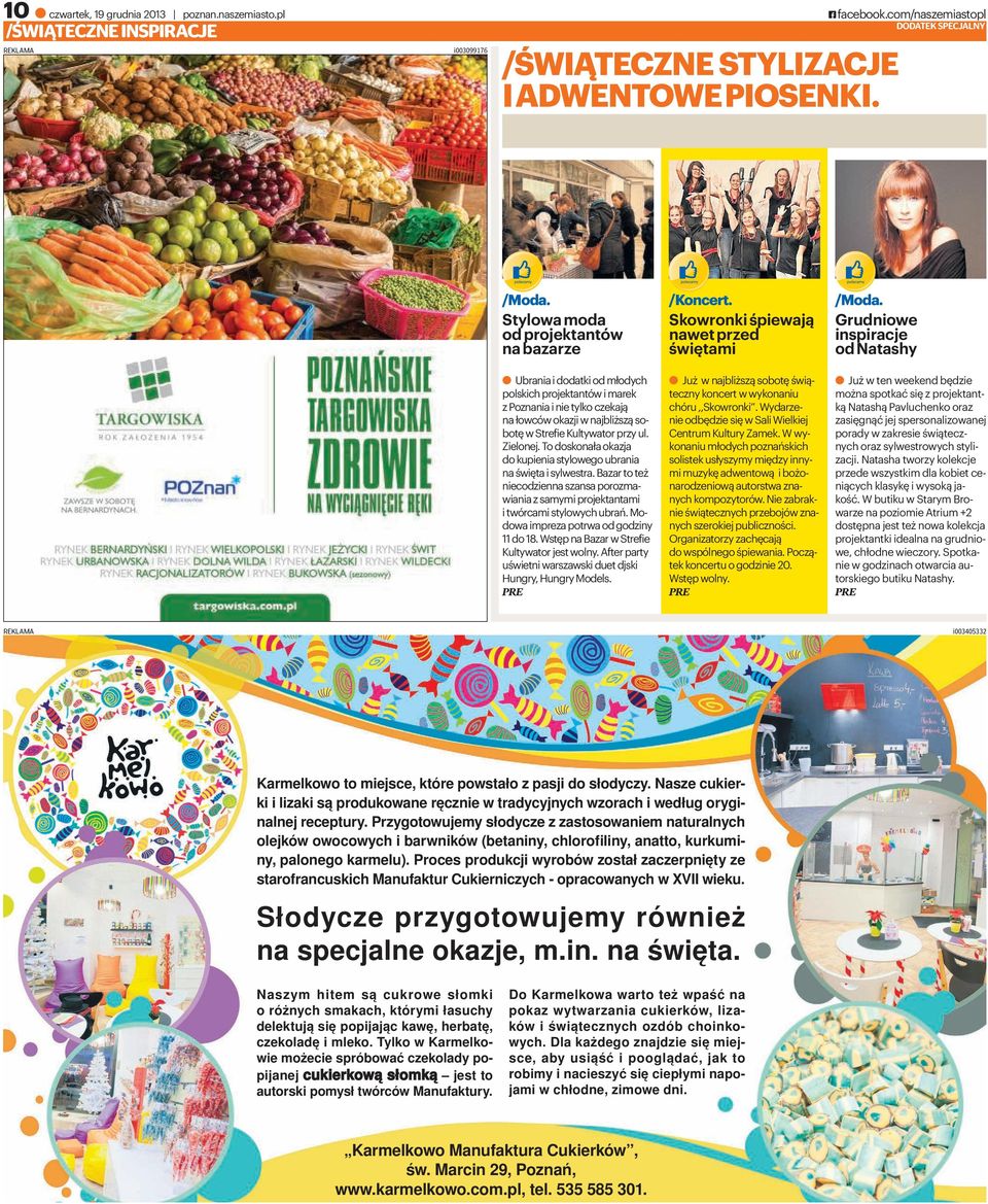 To doskonała okazja do kupienia stylowego ubrania naświętaisylwestra.bazartoteż niecodzienna szansa porozmawiania z samymi projektantami i twórcami stylowych ubrań.
