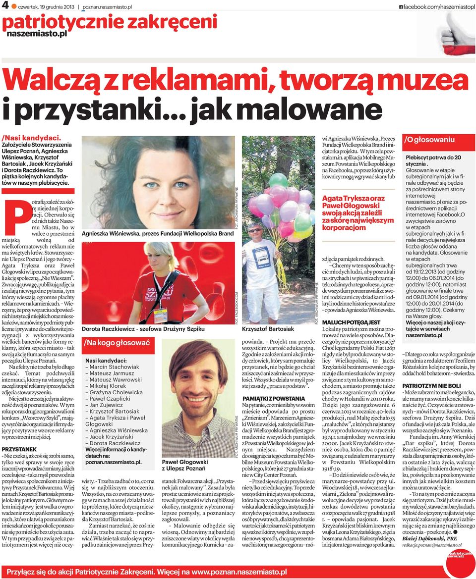 To piątka kolejnych kandydatów w naszym plebiscycie. Potrafiązaleźćzaskórę niejednej korporacji.