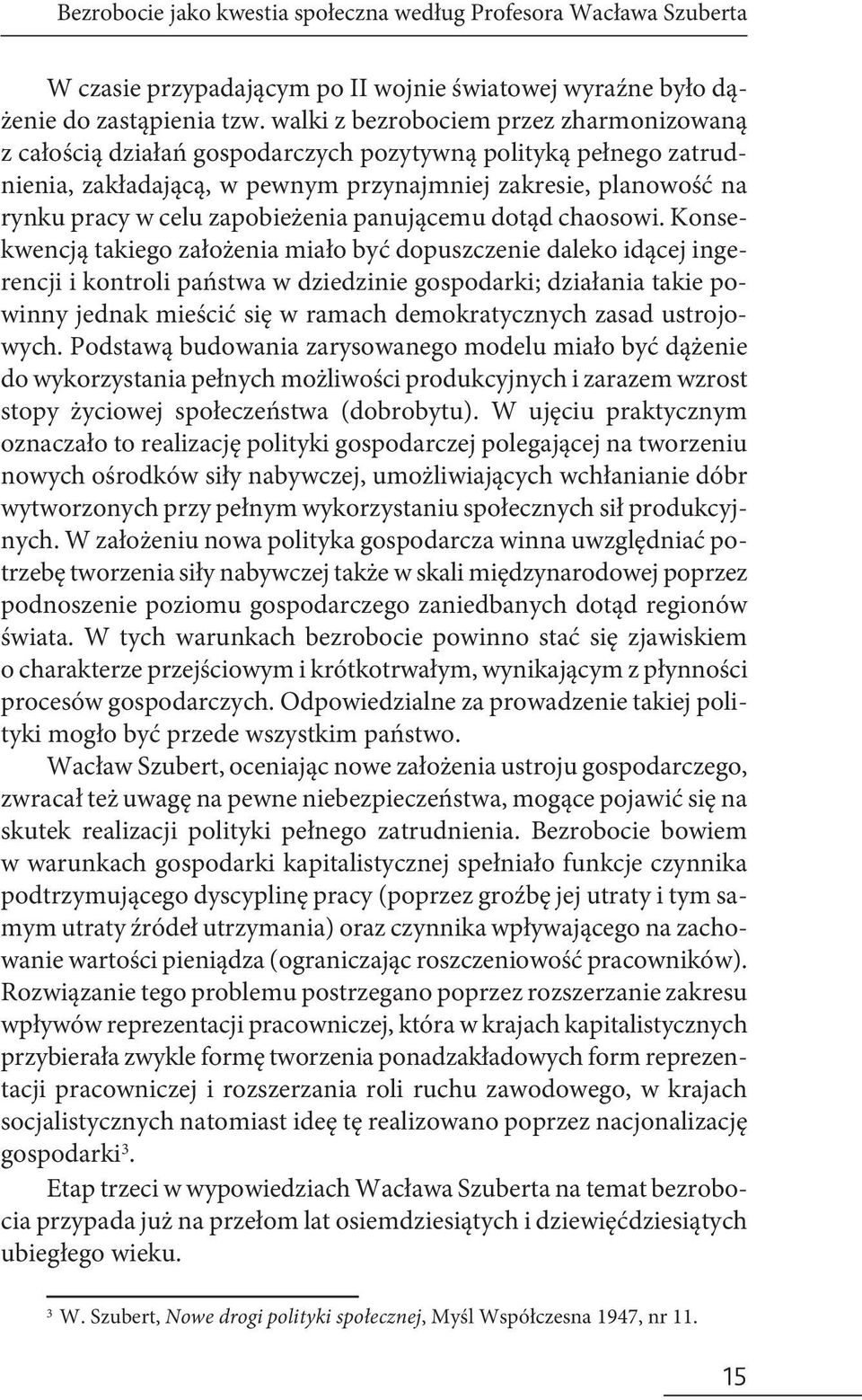 zapobieżenia panującemu dotąd chaosowi.