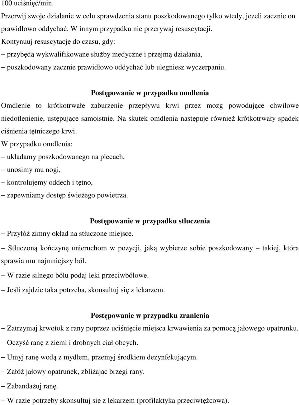 Postępowanie w przypadku omdlenia Omdlenie to krótkotrwałe zaburzenie przepływu krwi przez mozg powodujące chwilowe niedotlenienie, ustępujące samoistnie.