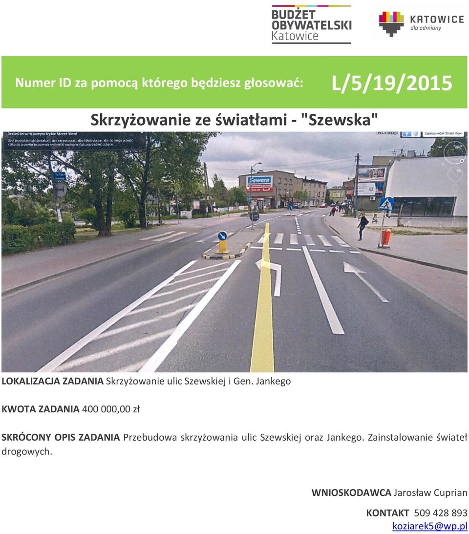Jankego KWOTA ZADANIA 400 000,00 zł SKRÓCONY OPIS ZADANIA Przebudowa