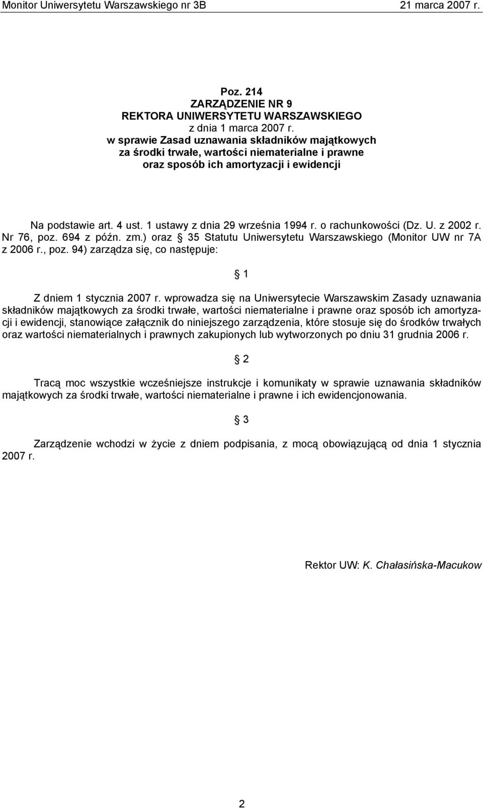 o rachunkowości (Dz. U. z 2002 r. Nr 76, poz. 694 z późn. zm.) oraz 35 Statutu Uniwersytetu Warszawskiego (Monitor UW nr 7A z 2006 r., poz. 94) zarządza się, co następuje: 1 Z dniem 1 stycznia 2007 r.