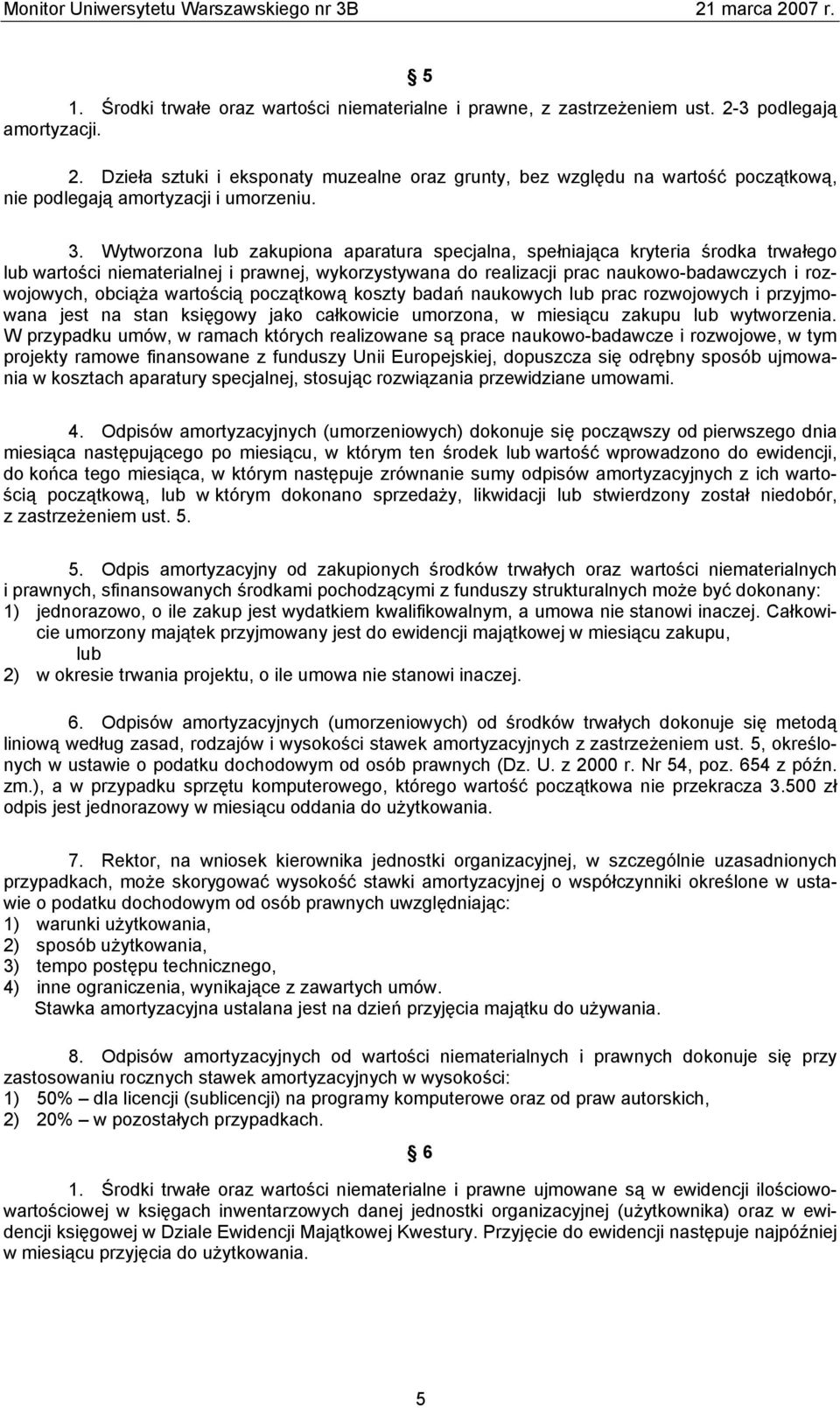 Wytworzona lub zakupiona aparatura specjalna, spełniająca kryteria środka trwałego lub wartości niematerialnej i prawnej, wykorzystywana do realizacji prac naukowo-badawczych i rozwojowych, obciąża
