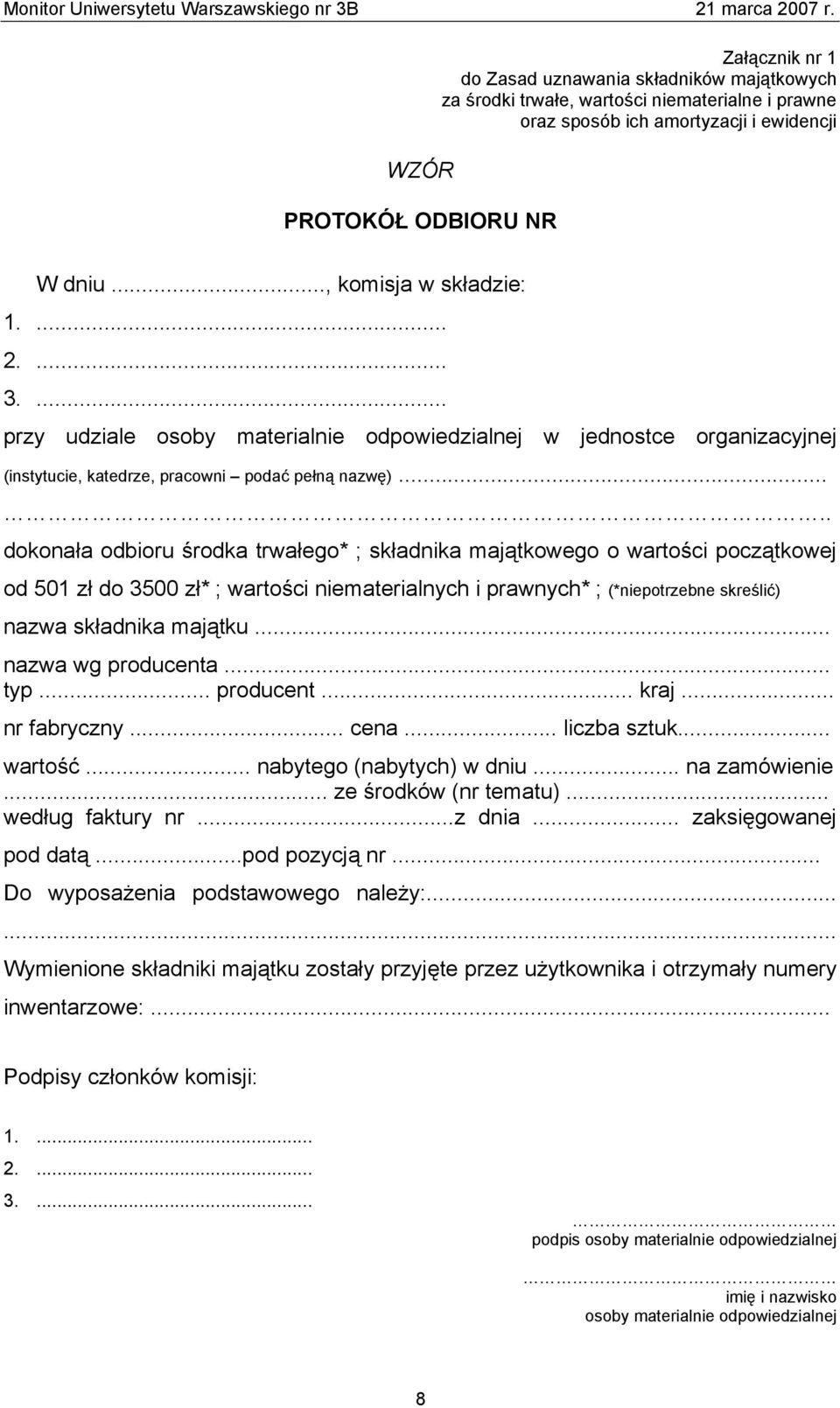 .... dokonała odbioru środka trwałego* ; składnika majątkowego o wartości początkowej od 501 zł do 3500 zł* ; wartości niematerialnych i prawnych* ; (*niepotrzebne skreślić) nazwa składnika majątku.