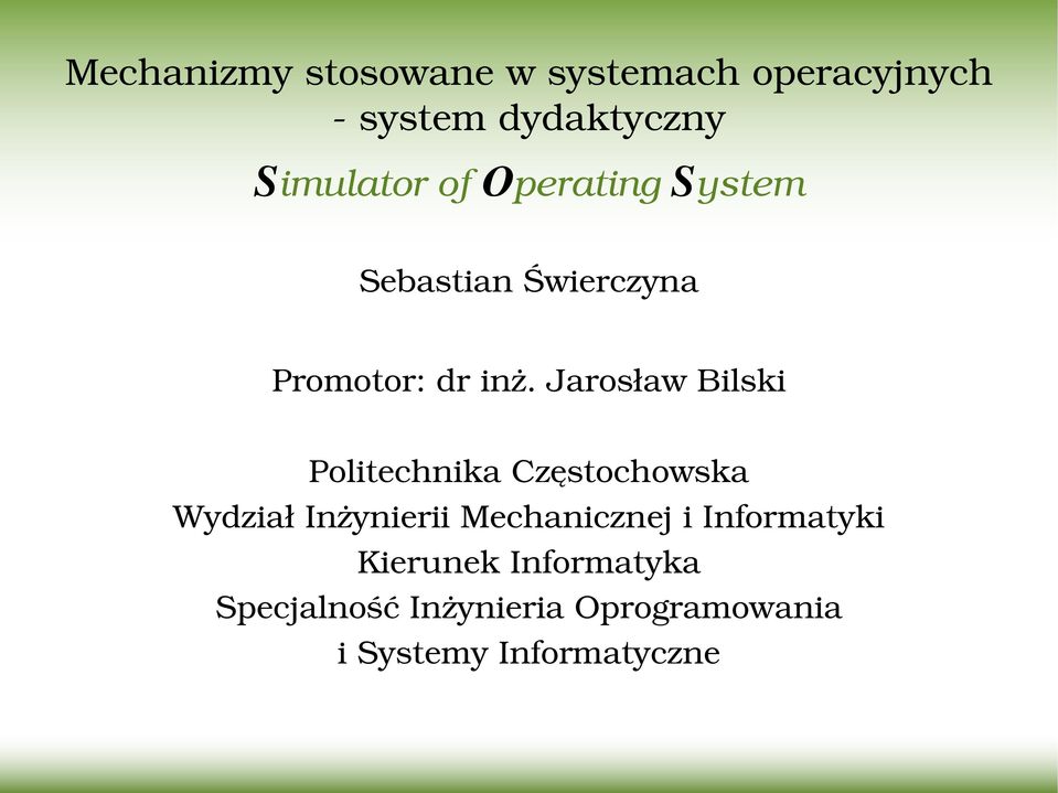 Jarosław Bilski Politechnika Częstochowska Wydział Inżynierii Mechanicznej i