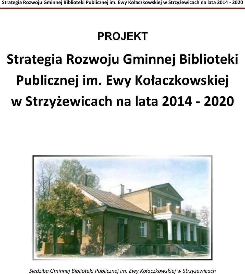 Ewy Kołaczkowskiej w Strzyżewicach na lata