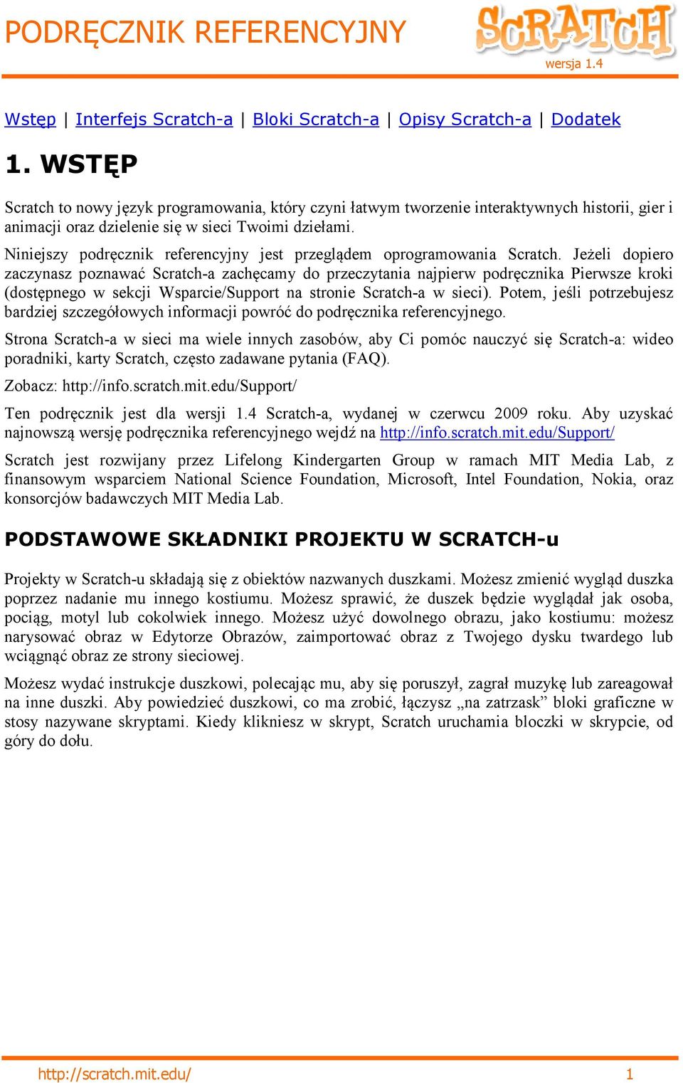 Niniejszy podręcznik referencyjny jest przeglądem oprogramowania Scratch.