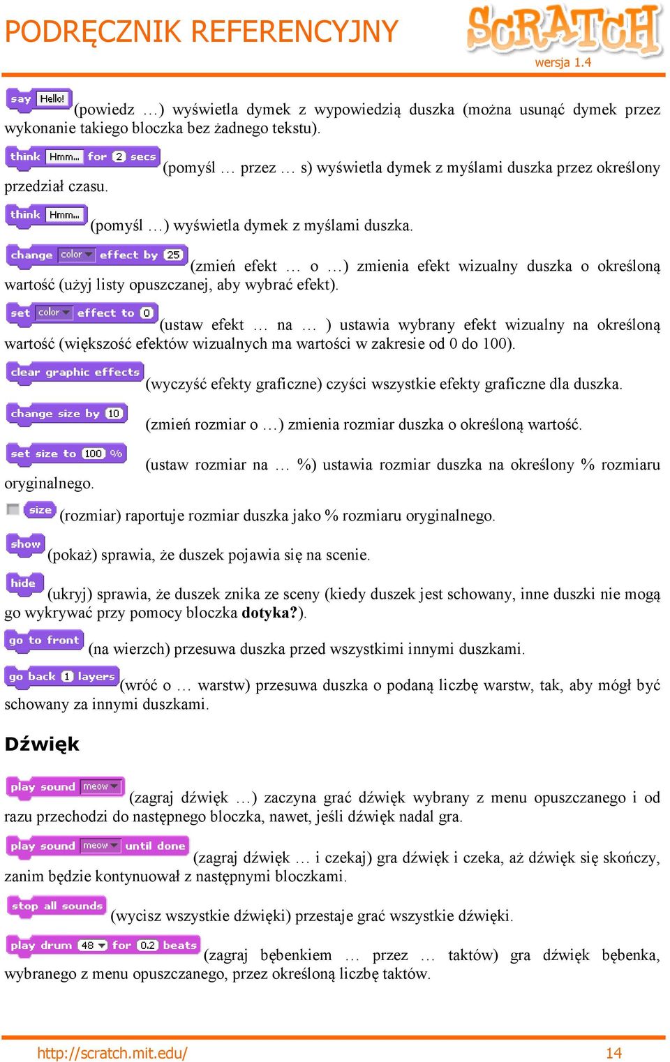 (zmień efekt o ) zmienia efekt wizualny duszka o określoną wartość (użyj listy opuszczanej, aby wybrać efekt).