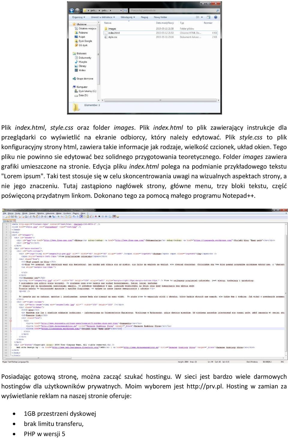 Folder images zawiera grafiki umieszczone na stronie. Edycja pliku index.html polega na podmianie przykładowego tekstu "Lorem ipsum".