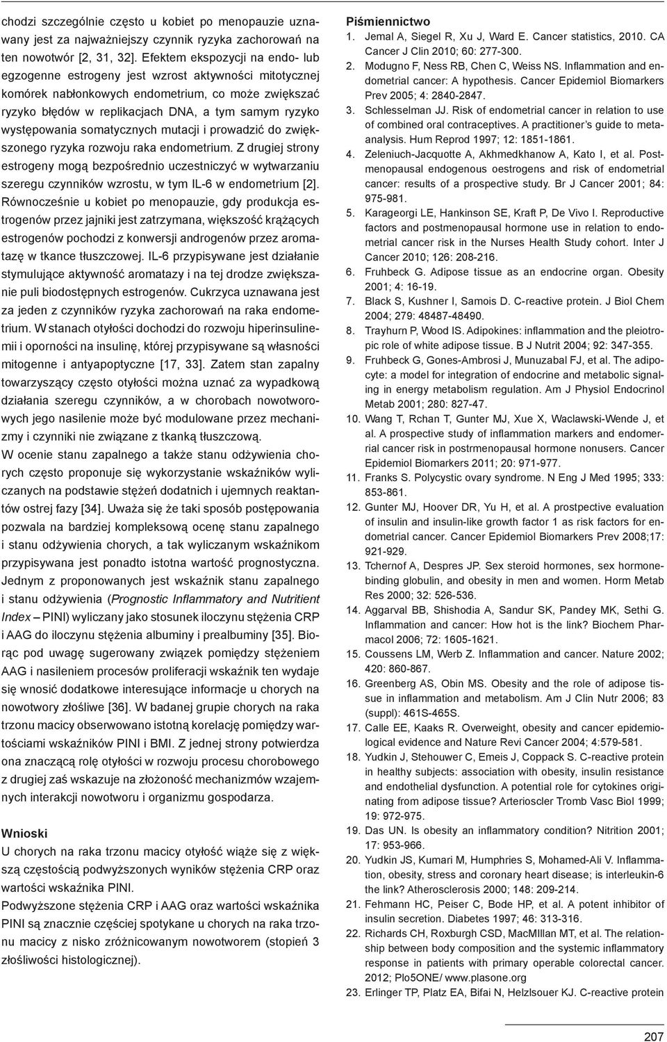 występowania somatycznych mutacji i prowadzić do zwiększonego ryzyka rozwoju raka endometrium.