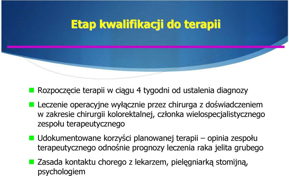 zespołu terapeutycznego Udokumentowane korzyści planowanej terapii opinia zespołu terapeutycznego odnośnie