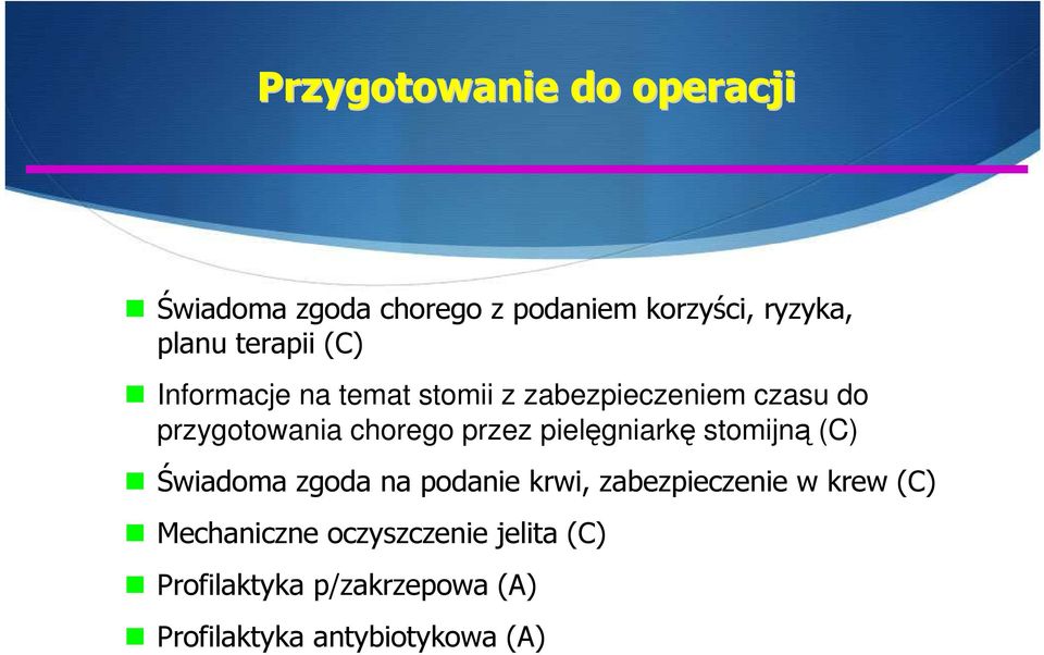 przez pielęgniarkę stomijną (C) Świadoma zgoda na podanie krwi, zabezpieczenie w krew (C)