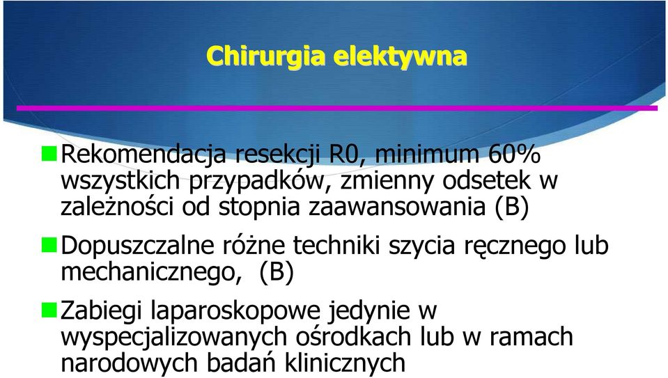 Dopuszczalne różne techniki szycia ręcznego lub mechanicznego, (B) Zabiegi