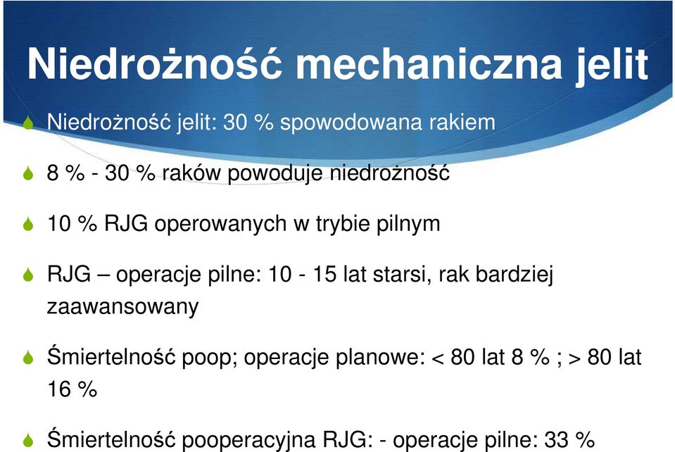 pilne: 10-15 lat starsi, rak bardziej zaawansowany Śmiertelność poop; operacje