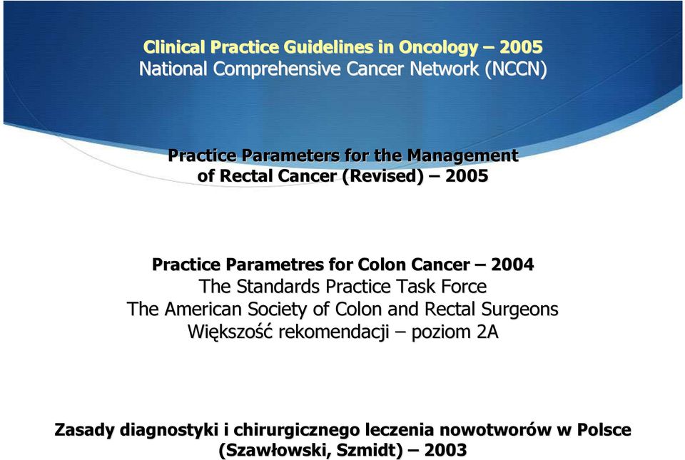 The Standards Practice Task Force The American Society of Colon and Rectal Surgeons Większo kszość
