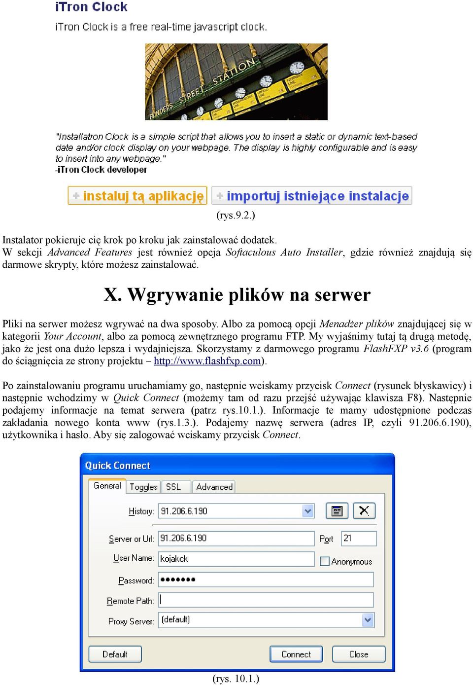 Wgrywanie plików na serwer Pliki na serwer możesz wgrywać na dwa sposoby. Albo za pomocą opcji Menadżer plików znajdującej się w kategorii Your Account, albo za pomocą zewnętrznego programu FTP.