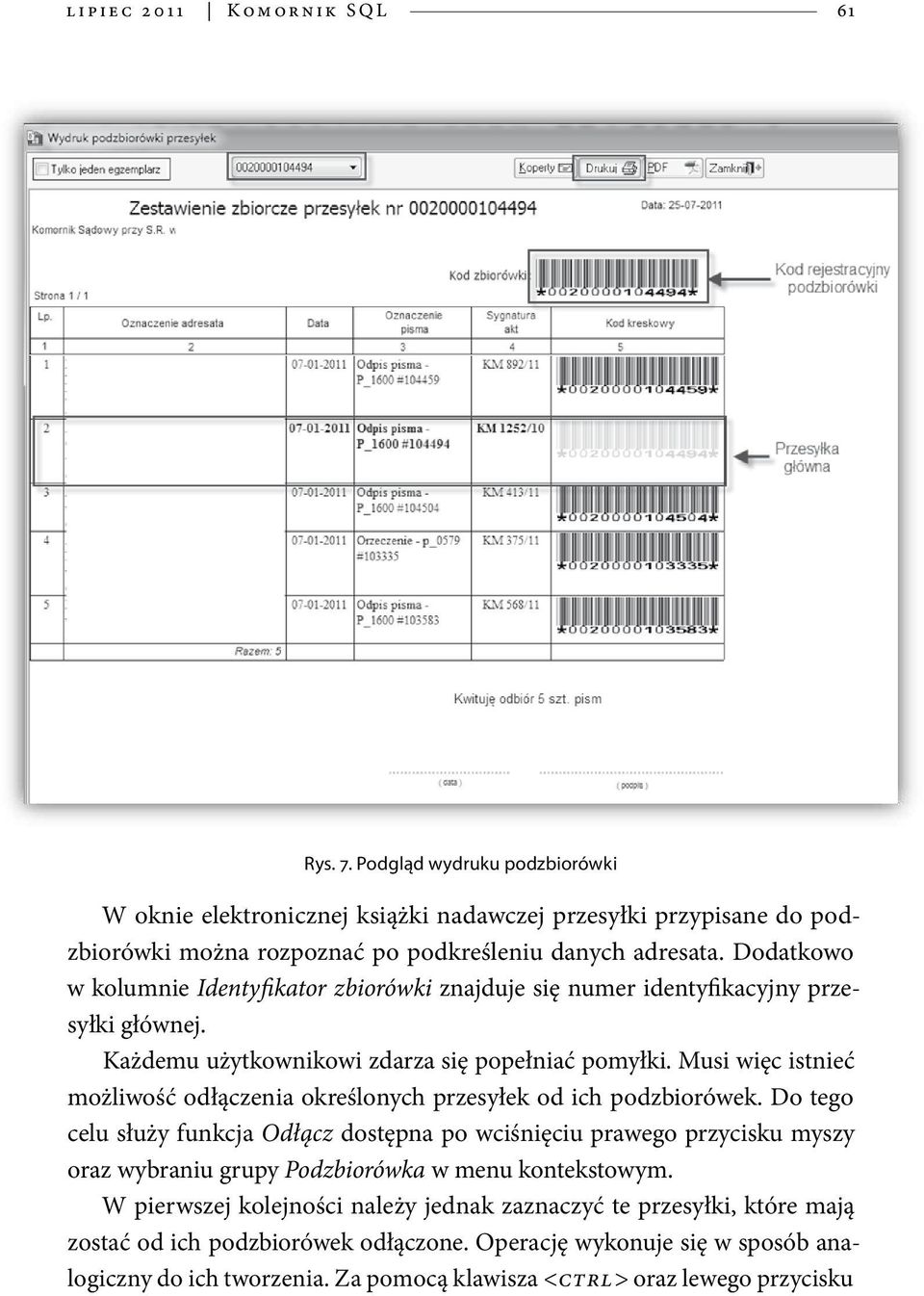 Dodatkowo w kolumnie Identyfikator zbiorówki znajduje się numer identyfikacyjny przesyłki głównej. Każdemu użytkownikowi zdarza się popełniać pomyłki.