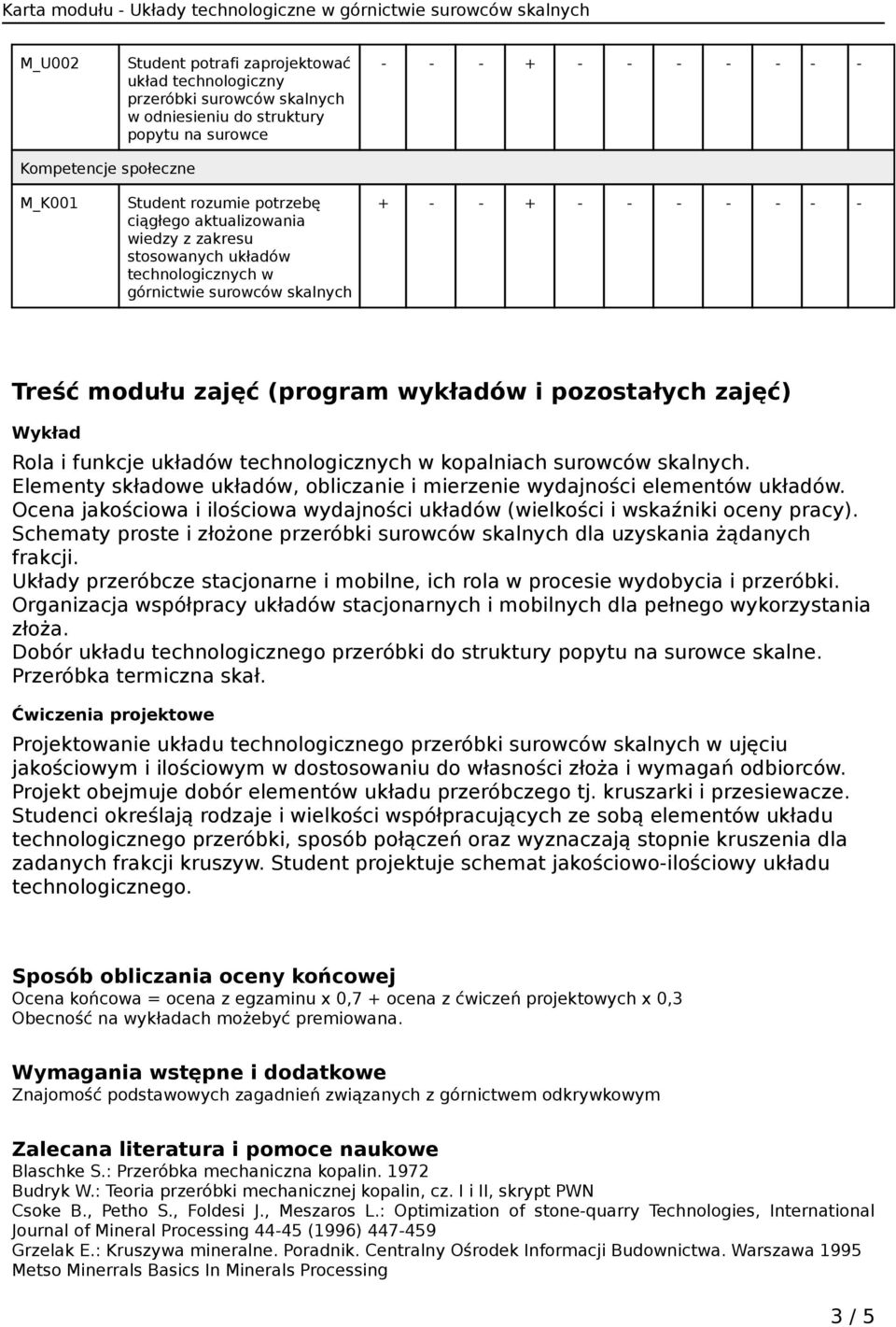 funkcje układów technologicznych w kopalniach surowców. Elementy składowe układów, obliczanie i mierzenie wydajności elementów układów.