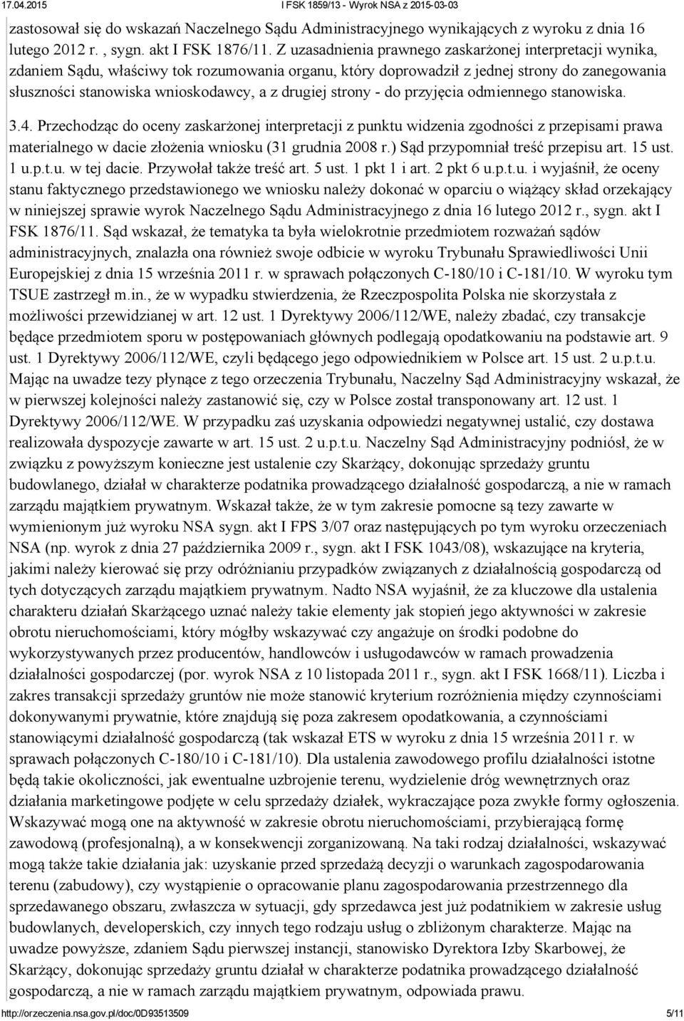 drugiej strony do przyjęcia odmiennego stanowiska. 3.4.