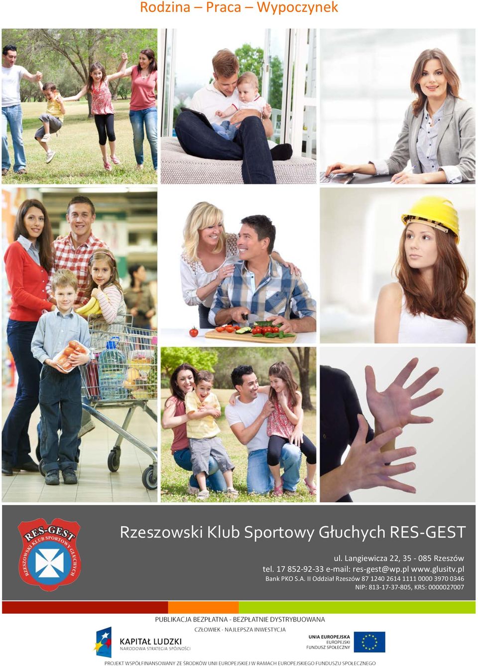 17 852-92- 33 e- mail: res- gest@wp.pl www.glusitv.pl Bank PKO S.A.