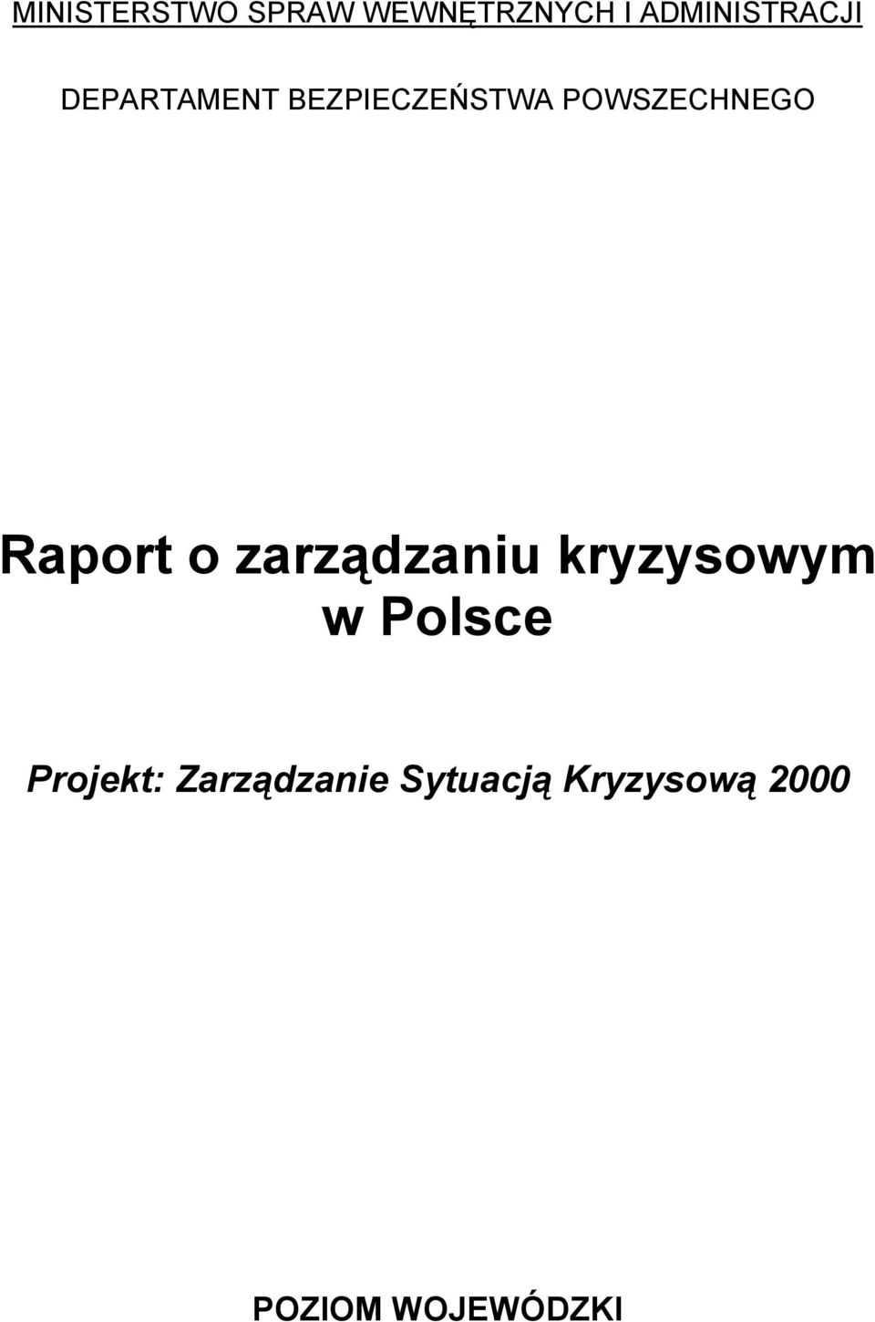 o zarządzaniu kryzysowym w Polsce Projekt: